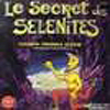 LE SECRET DES SELENITES